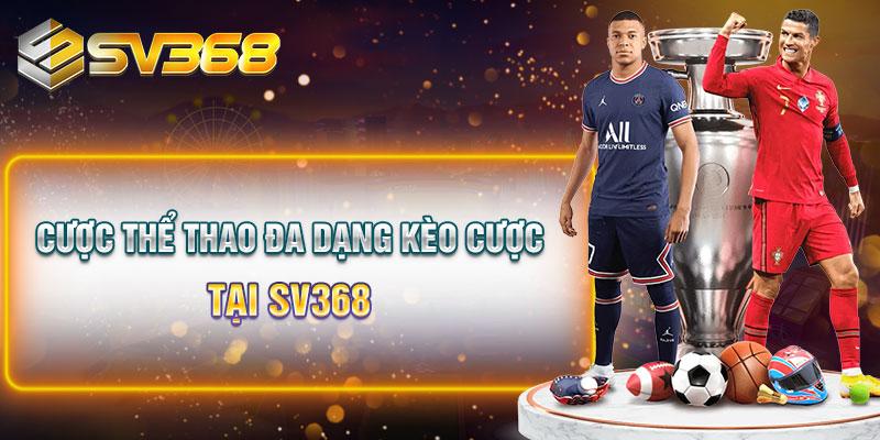 Cược thể thao đa dạng kèo cược tại SV368