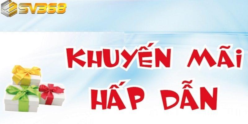 Lý do các khuyến mãi tại SV368 luôn thu hút được nhiều sự quan