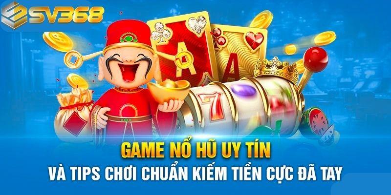 Các tiêu chí cơ bản để đánh giá trò chơi nổ hũ uy tín