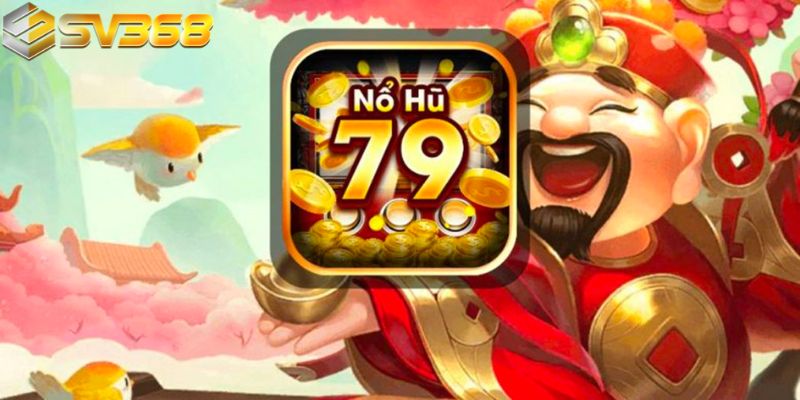 Thông tin về sảnh Thần tài tại cổng game Nổ hũ 79