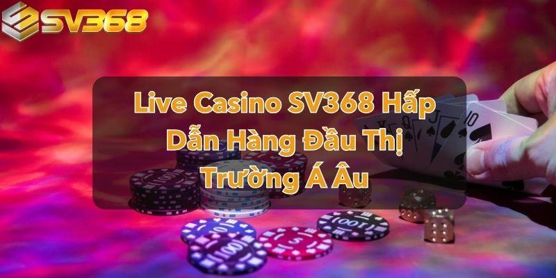 Live casino SV368