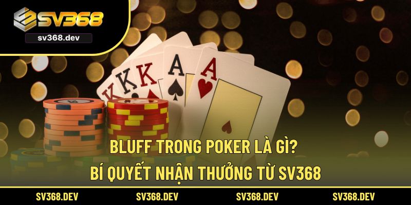 bluff trong poker là gì