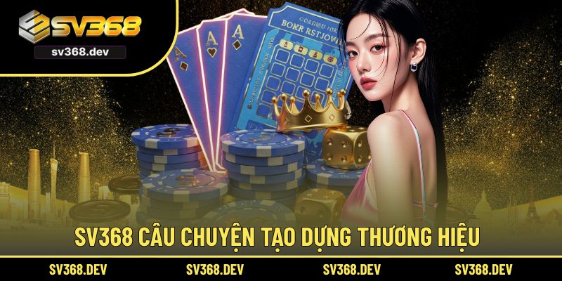 SV368 vài nét thông tin về thương hiệu