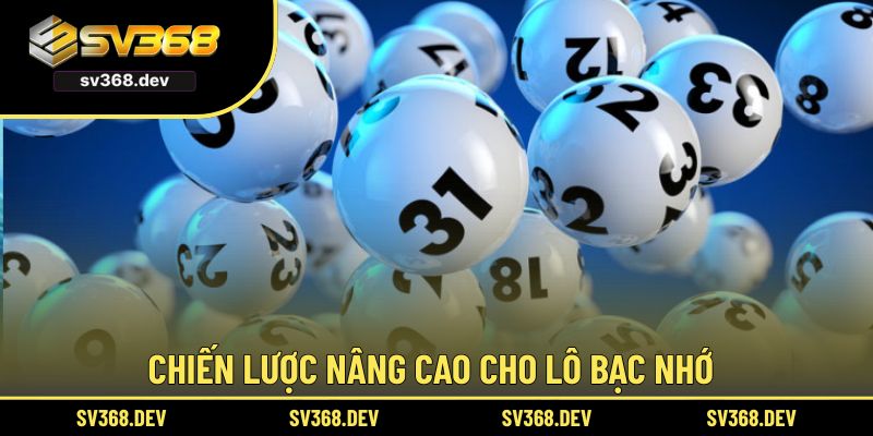 Chiến lược nâng cao cho lô bạc nhớ