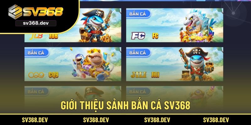 Giới thiệu chung về bắn cá SV368