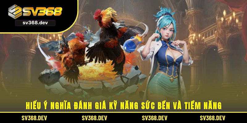 Hiểu ý nghĩa đánh giá kỹ năng sức bền và tiềm năng