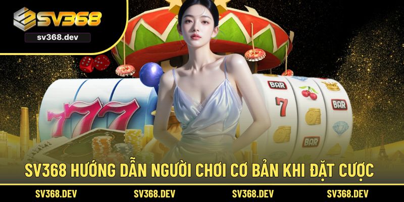 Nội dung hướng dẫn cá cược tại SV368