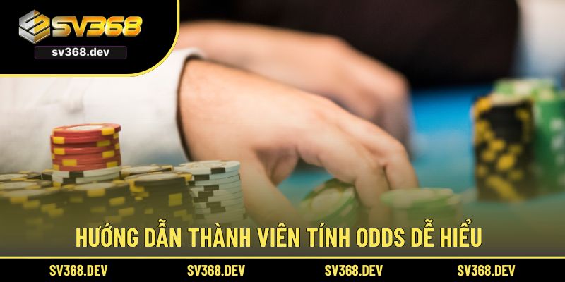 Hướng dẫn thành viên tính odds dễ hiểu