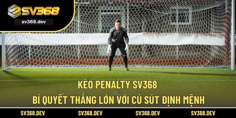 Kèo Penalty