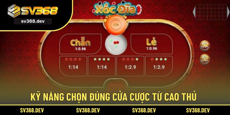 Kỹ năng chọn đúng cửa cược từ cao thủ