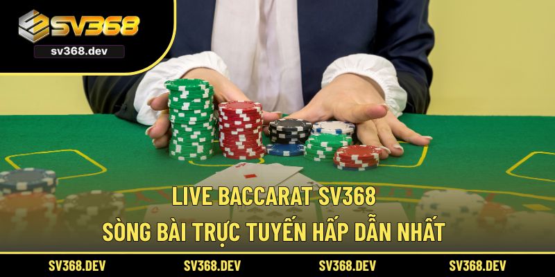 live baccarat sv368