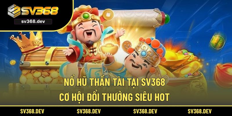 Nổ hũ Thần Tài