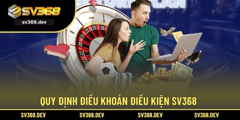 Cập nhật quy định điều khoản điều kiện SV368