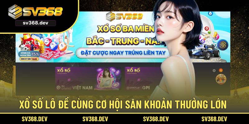 Xổ số lô đề cùng cơ hội săn khoản thưởng lớn