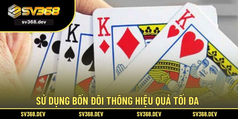 Sử dụng bốn đôi thông hiệu quả tối đa