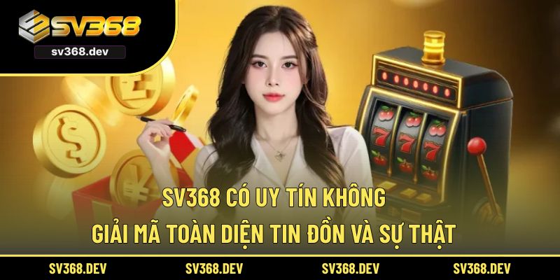 SV368 Có Uy Tín Không
