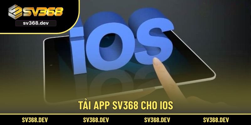 Cách tải app SV368 với iOS