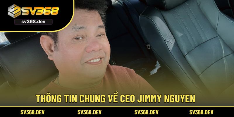 Thông tin chung về CEO Jimmy Nguyen