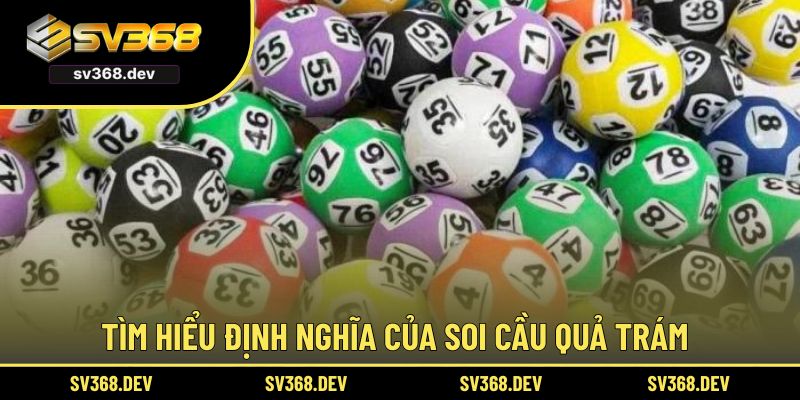 Tìm hiểu định nghĩa của soi cầu quả trám