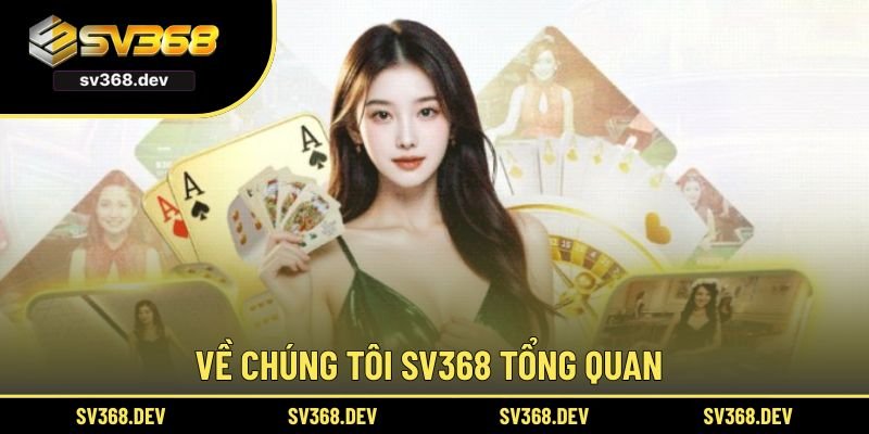Về chúng tôi SV368 tổng quan
